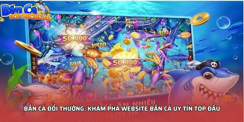 Top Cổng game bắn cá uy tín hàng đầu