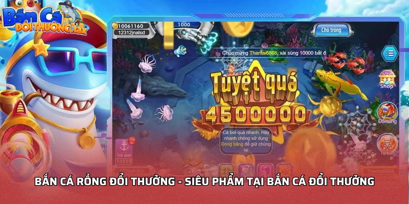 Bắn cá rồng đổi thưởng