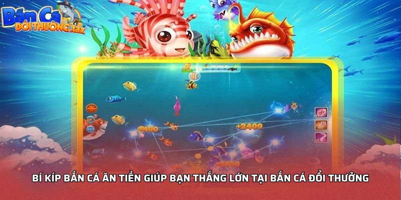 Bí kíp bắn cá ăn tiền