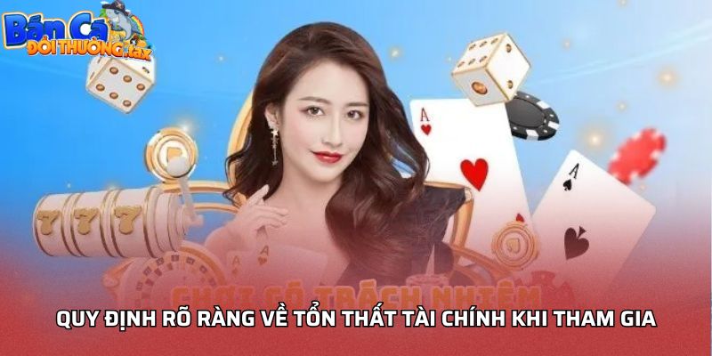 Quy định rõ ràng về tổn thất tài chính khi tham gia