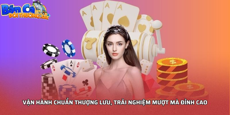 Vận hành chuẩn thượng lưu, trải nghiệm mượt mà đỉnh cao